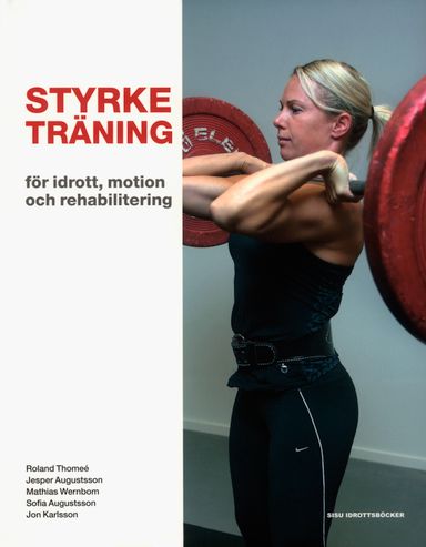 Styrketräning : för idrott, motion och rehabilitering