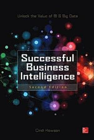 Successful Business Intelligence: Unlock the Value of BI & Big Data