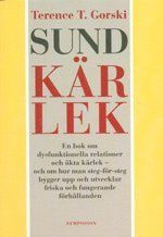 Sund kärlek : en bok om dysfunktionella relationer och äkta kärlek - och om