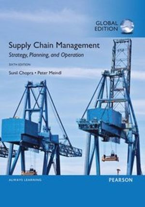 Supply Chain Management: Strategy, Planning, and Operation, Global Edition