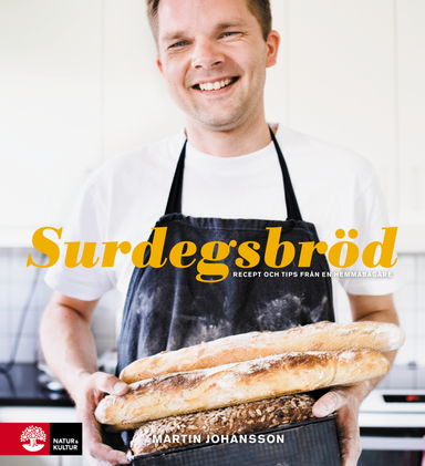 Surdegsbröd : recept och tips från en hemmabagare