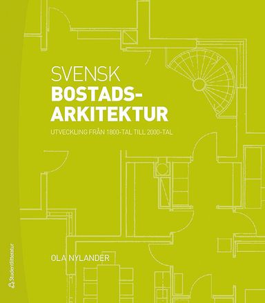 Svensk bostadsarkitektur : utveckling från 1800-tal till 2000-tal