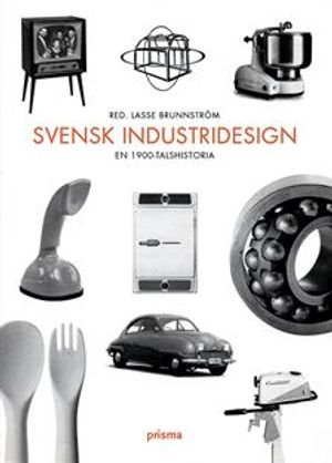 Svensk industridesign : En 1900-talshistoria