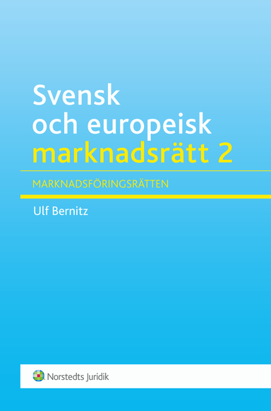 Svensk och europeisk marknadsrätt 2 : marknadsföringsrätten