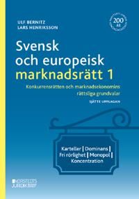 Svensk och europeisk marknadsrätt I : konkurrensrätten och marknadsekonomin