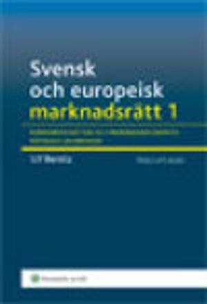 Svensk och europeisk marknadsrätt I , Konkurrensrätten och marknadsekonomins rättsliga grundvalar