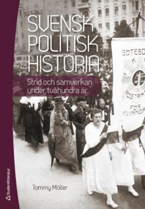 Svensk politisk historia - Strid och samverkan under tvåhundra år