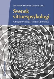 Svensk vittnespsykologi : utsagepsykologi i teori och praktik