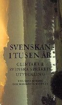 Svenskan i tusen år : glimtar ur svenska språkets utveckling