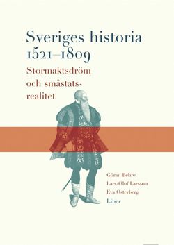 Sveriges historia 1521-1809 - Stormaktsdröm och småstatsrealitet