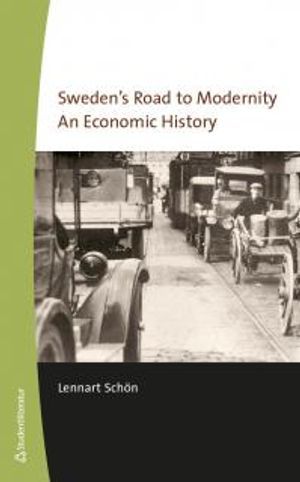 Sweden's road to modernity : an economic history