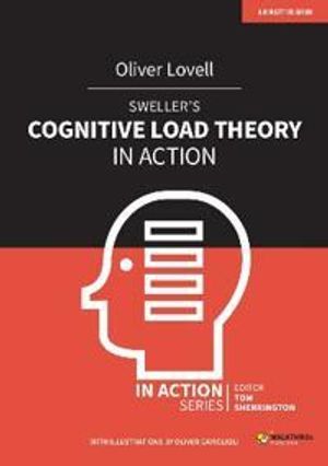 Sweller's Cognitive Load Theory in Action