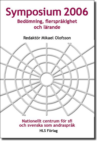 Symposium 2006 : bedömning, flerspråkighet och lärande