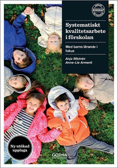 Systematiskt kvalitetsarbete i förskolan : med barns lärande i fokus