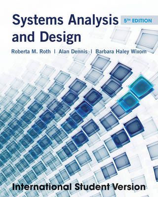 Systems Analysis and Design, 5th Edition International Student Version