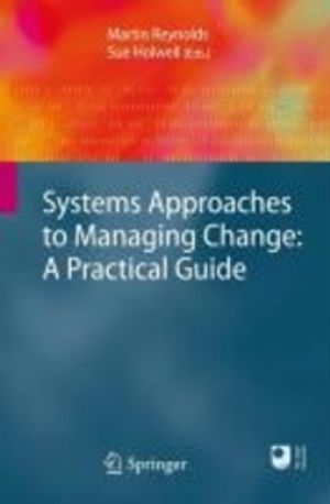 Systems Approaches to Managing Change: A Practical Guide