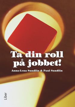 Ta din roll på jobbet!