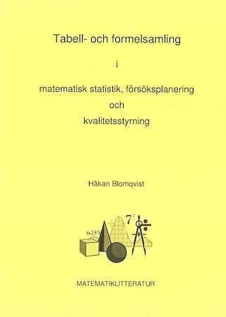 Tabell- och formelsamling i matematisk statistik, försöksplanering och kvalitetsstyrning