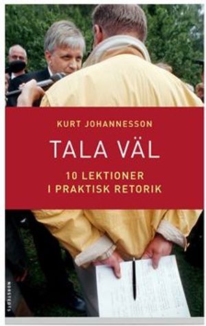 Tala väl : 10 lektioner i praktisk retorik