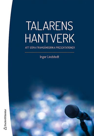 Talarens hantverk - Att göra framgångsrika presentationer