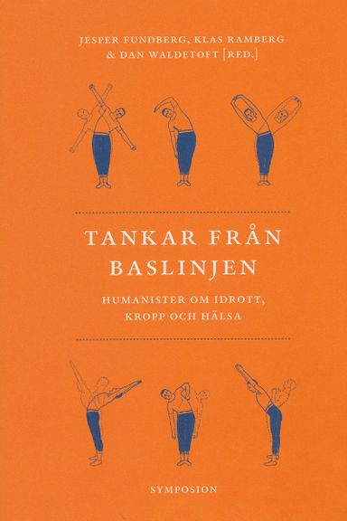 Tankar från baslinjen : humanister om idrott, kropp och hälsa