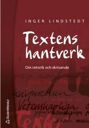 Textens hantverk : Om retorik och skrivande