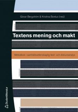 Textens mening och makt : metodbok i samhällsvetenskaplig text- och diskursanalys