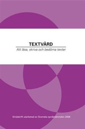 Textvård : att läsa, skriva och bedöma texter