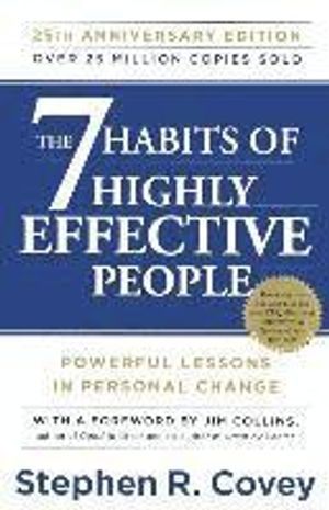 The 7 Habits of Highly Effective People: Powerful Lessons in Personal Change