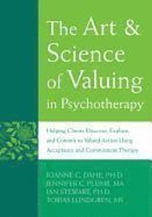 The Art and Science of Valuing in Psychotherapy