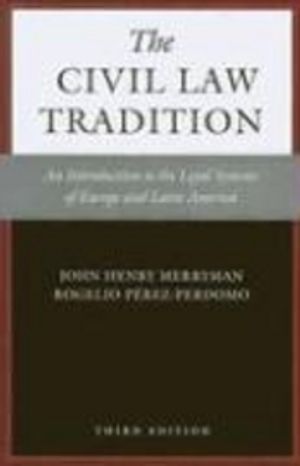 The civil law tradition : an introduction to the legal systems of Europe and Latin America