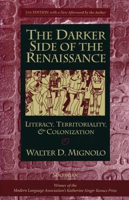 The darker side of the Renaissance : literacy, territoriality, and colonization