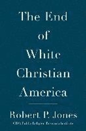 The End of White Christian America