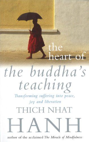 The heart of the Buddha's teaching : transforming suffering into peace, joy & liberation : the four noble truths, the noble eightfold path, and other basic Buddhist teachings