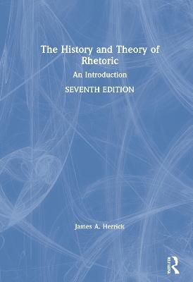 The history and theory of rhetoric : an introduction