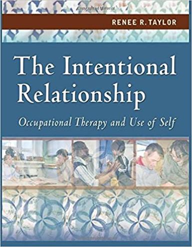 The Intentional Relationship-occupational therapy and Use of self