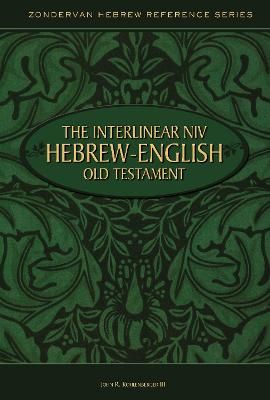 The Interlinear NIV Hebrew-English Old Testament