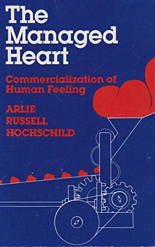 The Managed Heart : commercialization of human feeling