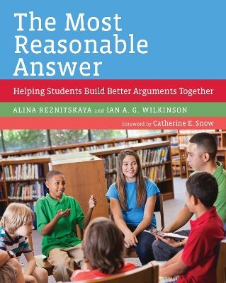 The most reasonable answer : helping students build better arguments together