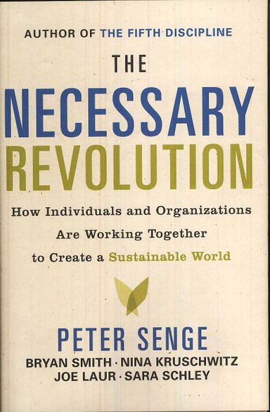 The Necessary Revolution: How Individuals and Organizations Are Working Together to Create a Sustainable World