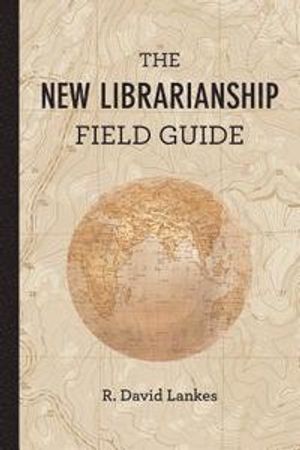 The New Librarianship Field Guide