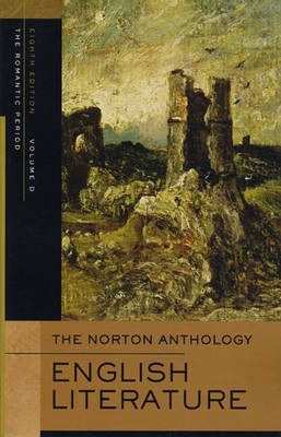 The Norton Anthology of English Literature: v. D Romantic