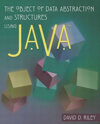 The Object of Data Abstraction and Structures (using Java)