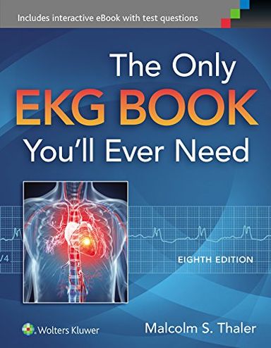 The Only EKG Book You'll Ever Need