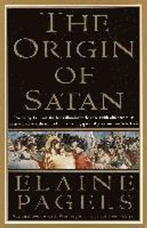 The Origin of Satan: How Christians Demonized Jews, Pagans, and Heretics