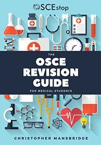 The OSCE Revision Guide for Medical Students