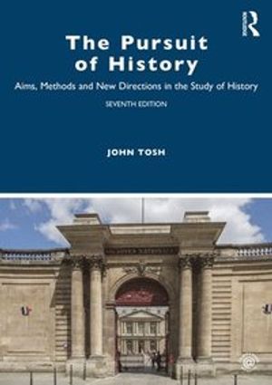 The pursuit of history : aims, methods and new directions in the study of history