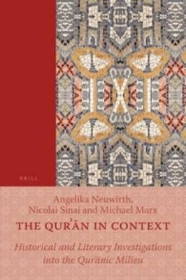 The Qurʼān in Context: Historical and Literary Investigations Into the Qurʼānic MilieuVolym 6 av Texts and studies on the Qurʼān, ISSN 1567-2808