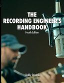 The Recording Engineer's Handbook