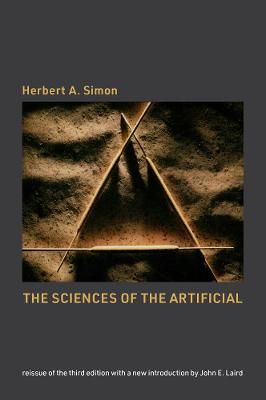 The sciences of the artificial : reissue of the third edition with a new introduction by John E. Laird